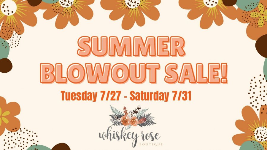 Whiskey Rose Boutique SUMMER BLOWOUT SALE